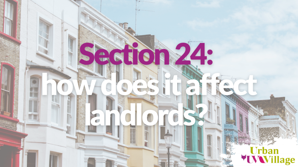 UVH Blog - Section 24: how does it affect landlords?