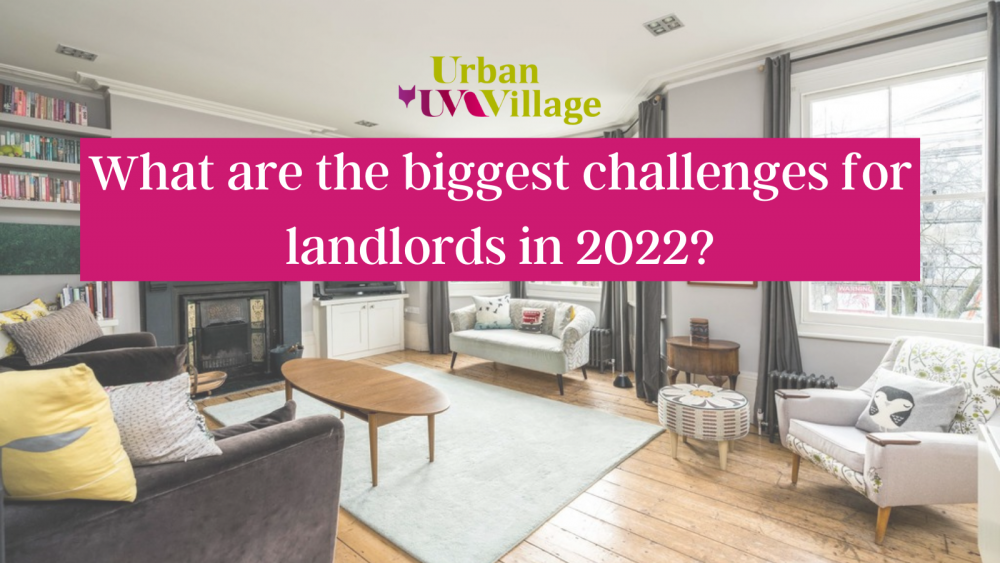 What are the biggest challenges for landlords in 2022?