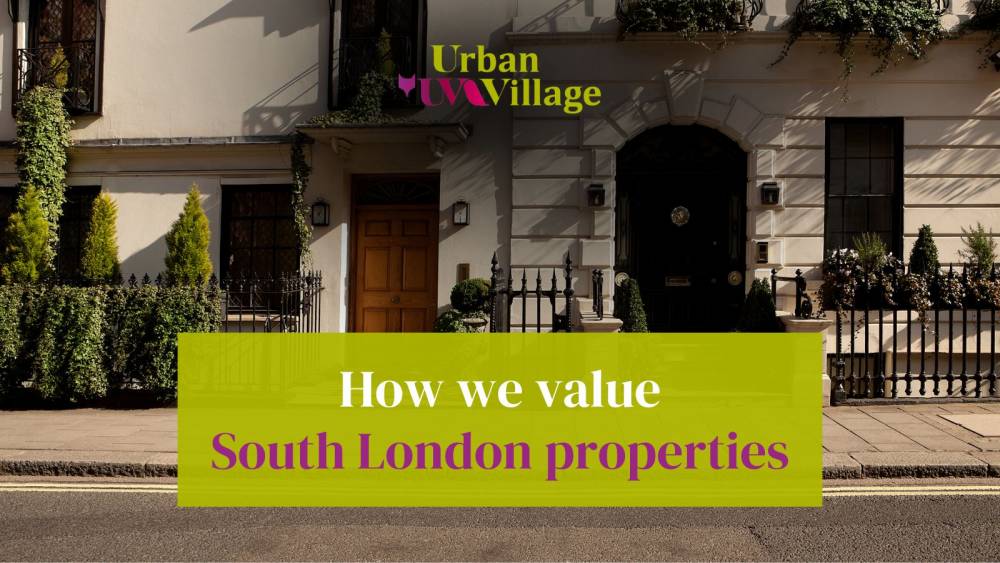 How we value South London flats, period properties, and new builds
