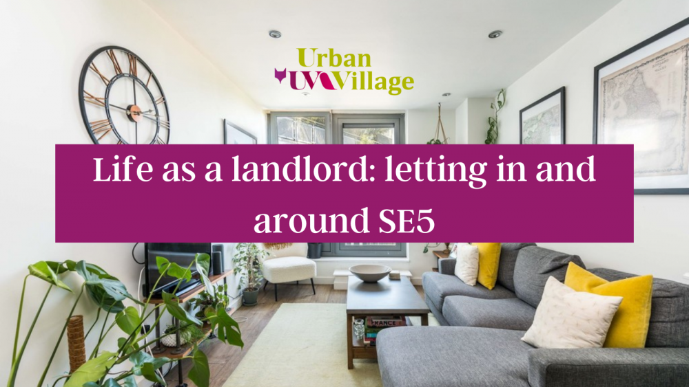 Life as a landlord: letting in and around SE5